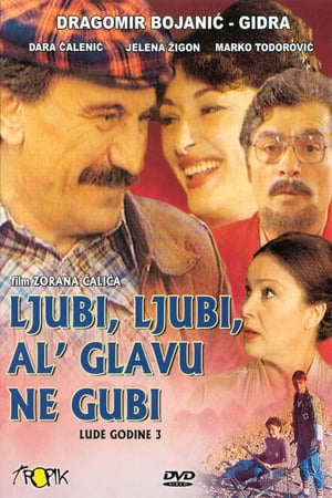 Ljubi, ljubi, al' glavu ne gubi poszter