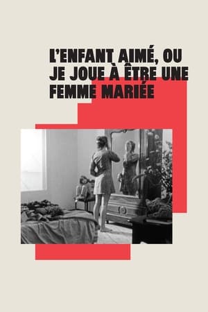 L'Enfant aimé ou Je joue à être une femme mariée poszter