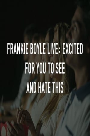 Frankie Boyle Live: Excited for You to See and Hate This poszter