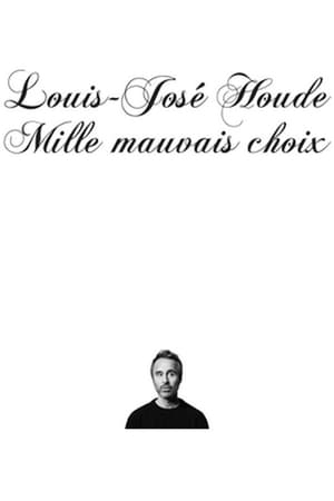 Louis-José Houde : Mille mauvais choix poszter