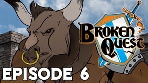 Broken Quest Season 1 Ep.6 6. epizód