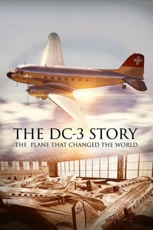 Die DC3 Story – Ein Flugzeug, das die Welt verändert hat poszter