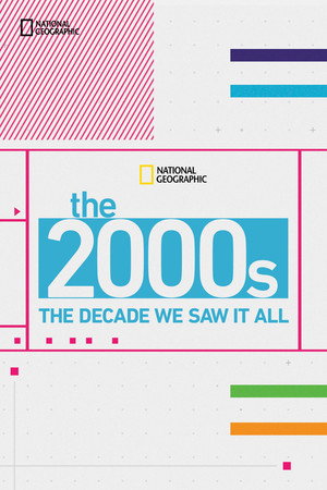 The 2000's: The Decade We Saw It All poszter