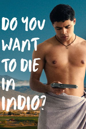 Do You Want to Die in Indio? poszter