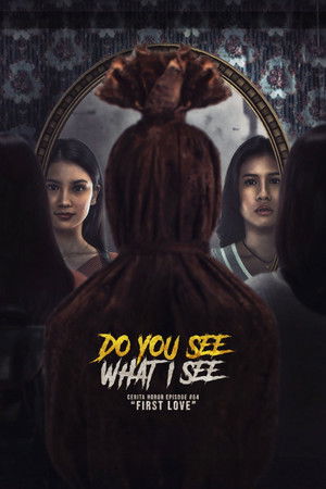 Do You See What I See: Cerita Horor #64 - First Love poszter