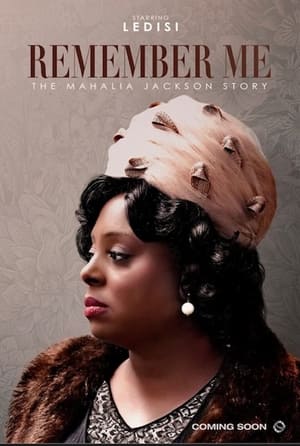 Remember Me: The Mahalia Jackson Story poszter