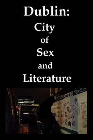 Dublin: City of Sex and Literature