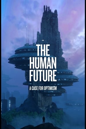 THE HUMAN FUTURE: A Case for Optimism poszter