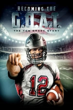 Becoming the G.O.A.T.: The Tom Brady Story poszter