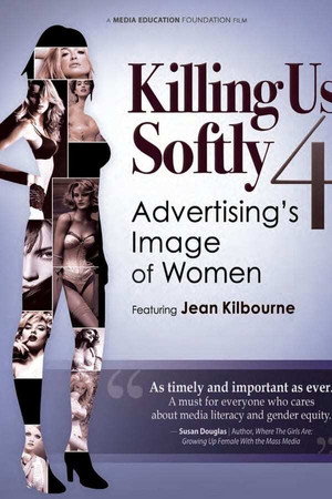 Killing Us Softly 4: Advertising's Image Of Women poszter