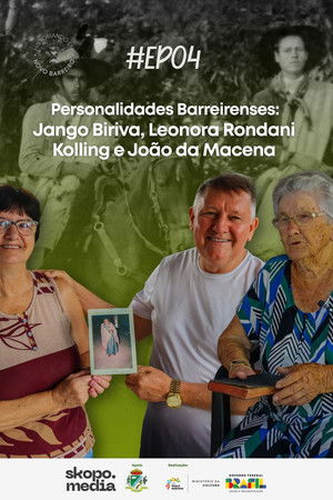 Personalidades Barreirenses: Jango Biriva, Leonora Kolling e João da Macena - Historiando em Novo Barreiro poszter