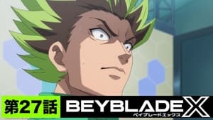 BEYBLADE X 1. évad Ep.27 27. epizód