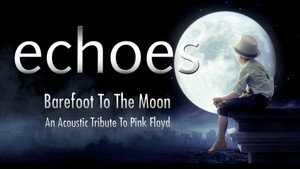 Echoes - Barefoot To The Moon  - An Acoustic Tribute To Pink Floyd háttérkép