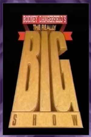 Rodney Dangerfield's The Really Big Show