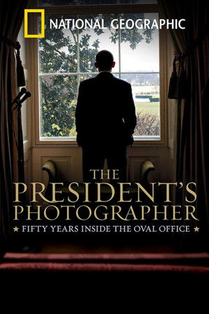 The President's Photographer: Fifty Years Inside the Oval Office poszter