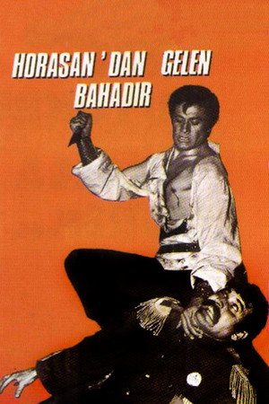 Horasan'dan Gelen Bahadır poszter