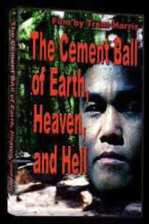The Cement Ball of Earth, Heaven, And Hell poszter