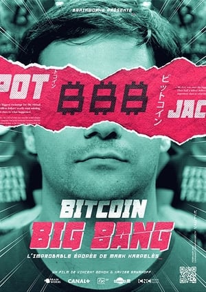 Bitcoin Big Bang, L'improbable épopée de Mark Karpelès poszter