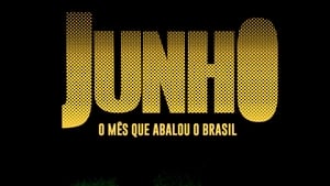 Junho - O Mês que Abalou o Brasil háttérkép