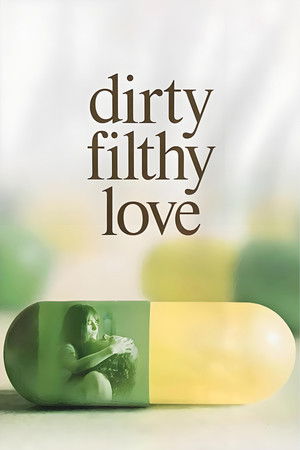 Dirty Filthy Love poszter