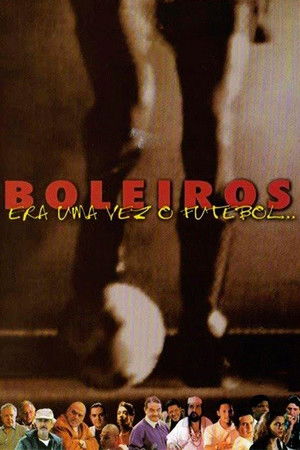 Boleiros: Era uma Vez o Futebol... poszter
