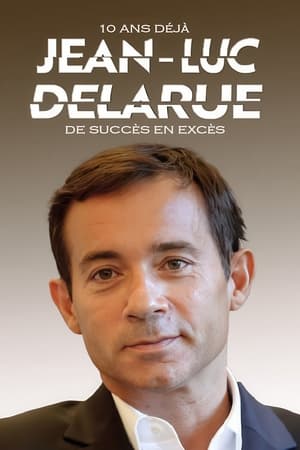 Jean-Luc Delarue, 10 ans déjà : de succès en excès poszter