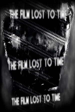 The Film Lost To Time poszter