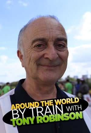 Around the World by Train With Tony Robinson poszter