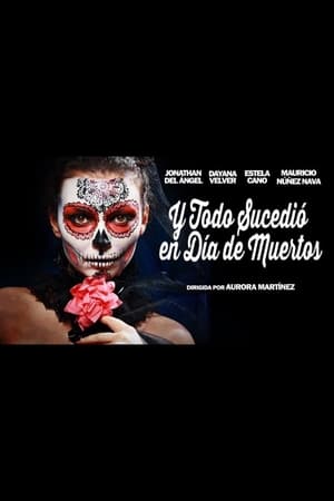 Y todo sucedió en día de muertos poszter