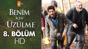 Benim İçin Üzülme Season 1 Ep.8 8. epizód