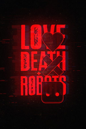 Love, Death & Robots poszter