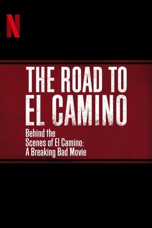 The Road to El Camino: Behind the Scenes of El Camino: A Breaking Bad Movie poszter