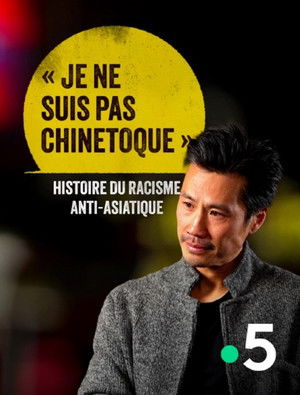 « Je ne suis pas chinetoque » : Histoire du racisme anti-asiatique poszter
