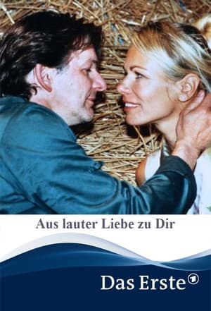 Aus lauter Liebe zu Dir poszter