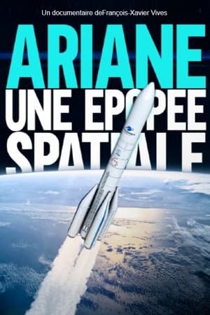 Ariane, une épopée spatiale poszter