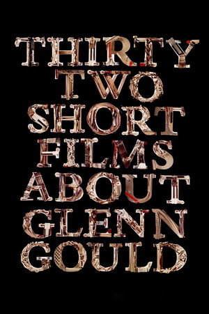 Thirty Two Short Films About Glenn Gould poszter