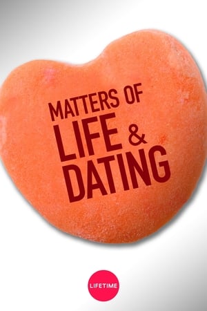 Matters of Life & Dating poszter