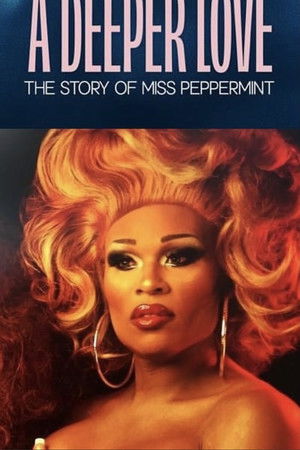 A Deeper Love: The Story of Miss Peppermint poszter