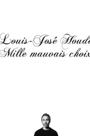 Louis-José Houde : Mille mauvais choix poszter