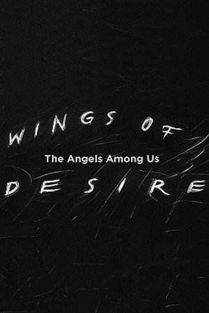 Wings of Desire: The Angels Among Us poszter