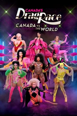 Canada's Drag Race: Canada vs The World