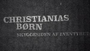 Christianias Børn: Skyggesiden af eventyret háttérkép