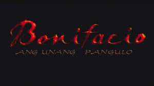 Bonifacio: Ang Unang Pangulo háttérkép