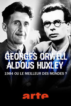 George Orwell, Aldous Huxley : « 1984 » ou « Le Meilleur des mondes » ? poszter