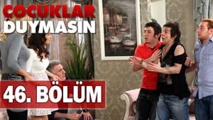 Çocuklar Duymasın 5. évad Ep.46 46. epizód