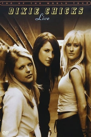 Dixie Chicks: Top of the World Tour - Live poszter