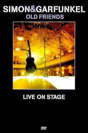 Simon & Garfunkel: Old Friends - Live On Stage poszter