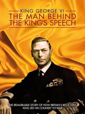 King George VI: The Man Behind the King's Speech poszter