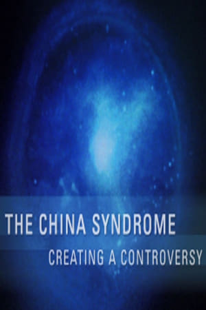 The China Syndrome: Creating a Controversy poszter