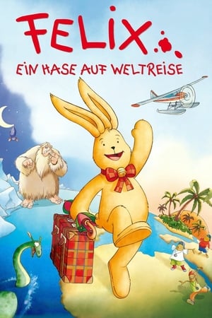 Felix - Ein Hase auf Weltreise